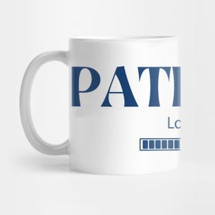 Patience is loading Mug